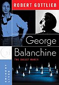George Balanchine The Ballet Maker