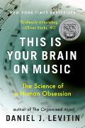 This Is Your Brain on Music The Science of a Human Obsession