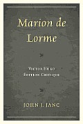 Marion de Lorme: Victor Hugo: ?dition Critique